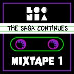 THE SAGA CONTINUES - Mixtape #1 Season 2 by Loonia