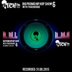 Thadboogie - BigPromo Hip Hop Show 6 - ITCH FM (31-AUG-2013)