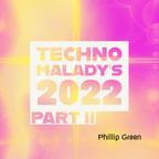 Techno Malady's 2022 II