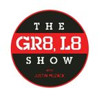The GR8- L8 Show EP. 1