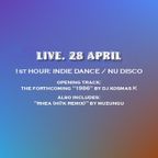 Live 28-04-2019, (1st Hour Indie Dance / Nu Disco)