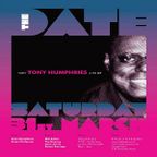 Tony Humphries @ The Date (at Loft Studios), London - 31.03.2012