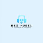 BIG MUSIC  'la música es la respuesta' P7 T1