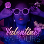 Valentine Vapours mixed by Satoru