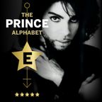 The Prince Alphabet: E