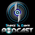 Trance Til Dawn Podcast Episode 13 (Mixed by Jack Stone)