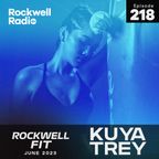 ROCKWELL FIT - KUYA TREY - JUNE 2023 (ROCKWELL RADIO 218)