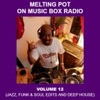 Melting Pot on Music Box Radio - Vol 12 (Jazz, Funk & Soul Edits and Deep House)
