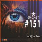EPICENTRE - EPICAST #151