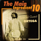 The Main Ingredient Ep.10 - 19/02/24 w/ Ortega