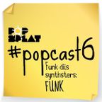 #PopCast 6 Funk Diis Synthsters: Funk