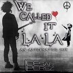 We Called It La La (Alternative New Wave Mix)