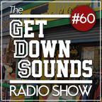 Get Down Sounds Radio Show #60 ﻿﻿﻿﻿﻿﻿[﻿The Last Skeptik, Ivan Ave, OthaSoul, Jago, Beatspoke...]