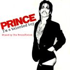 Prince - I'm a talented Boy (Prince remixed and mixed)