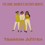 The Dime: Women's History Month