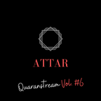 DJ Attar (Live Quaranstream) Vol.6 - 04/25/2020