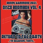 Disco Boombox Vol. 4 (Return To The Party) (RoNNy HaMMoND iN ThE MiXx)