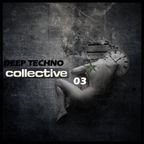 -Deep Techno- *Collective* 03