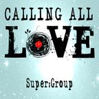 Super:Group "Calling All Love" Medley