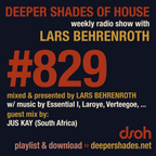 Deeper Shades Of House #829 w/ exclusive guest mix by JUS KAY