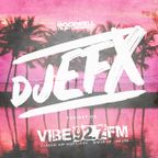 Dj EFX  Vibe 92.7 FM July Mix 2