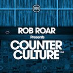 Rob Roar Presents Counter Culture. The Radio Show 044