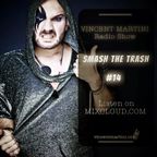 VincentMartini pres. Smash the trash! #14