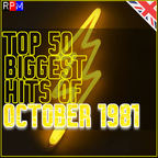 TOP 50 BIGGEST HITS OF OCTOBER 1981 - UK *SELECT EARLY ACCESS*