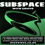 SUBSPACE WITH GRIFFO - NOV 19TH 2022- WWW.DEEPVIBES.CO.UK