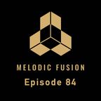 Melodic Fusion Episode 84