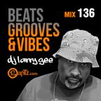 Beats, Grooves & Vibes 136 ft. DJ Larry Gee