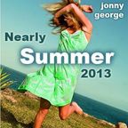 Jonny George - Nearly Summer 2013