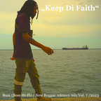 "Keep Di Faith" New Reggae releases Vol. 7 /2023