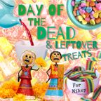 Day Of The Dead & Left Over Treats