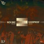 FEEL GOOD INC. 006 - Nick Bike x dj100proof