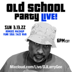 Old School Party LIVE! 3.13.22