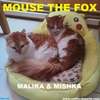 MOUSE THE FOX - MALIKA & MISHKA - VOL.68 - 09.07.2023