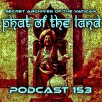 Phat of the Land - Secret Archives of the Vatican Podcast 153