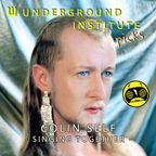 Underground Institute Picks — Colin Self : Singing Together (Jolt Radio, Jan 28)