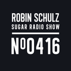 Robin Schulz | Sugar Radio 416