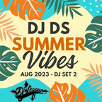 Summer Vibes DJ Set 2 (Aug 2023)