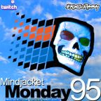 MiNDJACKET Monday! "MiNDows 95 Edition" Eclectic Electro DJ Live Stream!  [95 BPM]
