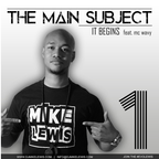 Mike Lewis ft. MC Wavy - The Main Subject Part 1: It Begins