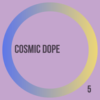 Cosmic Dope 5