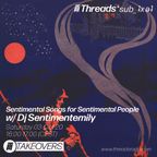 Sentimental Songs for Sentimental People #10 w/Dj Sentimentemily 03-Oct-2020 (Threads*sub_ʇxǝʇ)