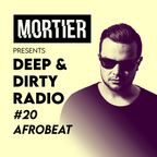 Deep & Dirty Radio - #20 Afrobeat