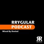 RRYGULAR Podcast 10-2011 (by Denied)