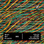 Out of Place 002 with Otto & John Holys 02.07.21