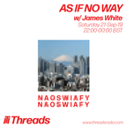 AS IF NO WAY w/ James White - 21-Sep-19