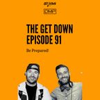 The Get Down 91 - "Be Prepared!"